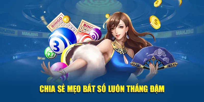 Chia sẻ mẹo bắt số luôn thắng đậm