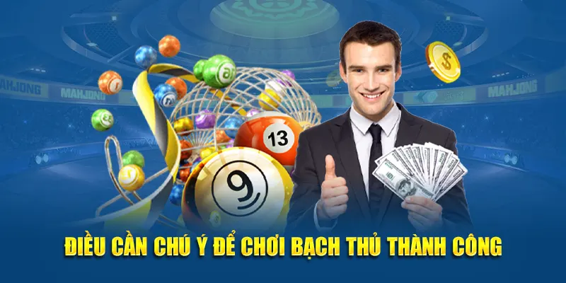 Điều cần chú ý để chơi bạch thủ thành công