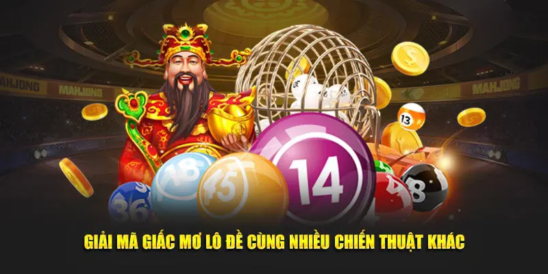 Giải mã giấc mơ lô đề cùng nhiều chiến thuật khác