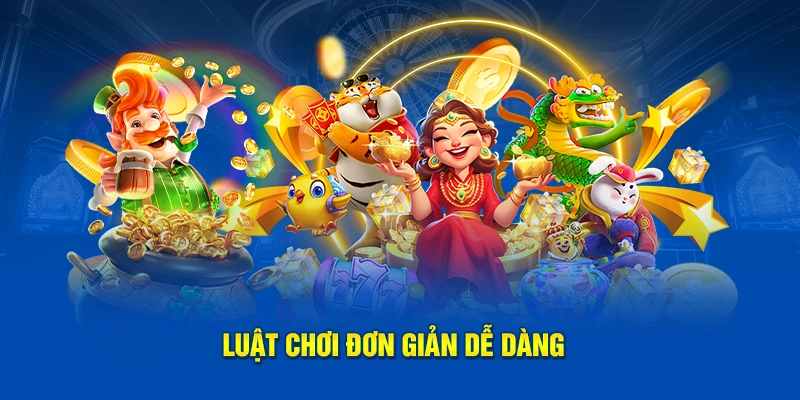 Luật chơi đơn giản dễ dàng