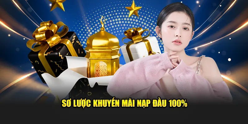 Sơ lược khuyến mãi nạp đầu 100%